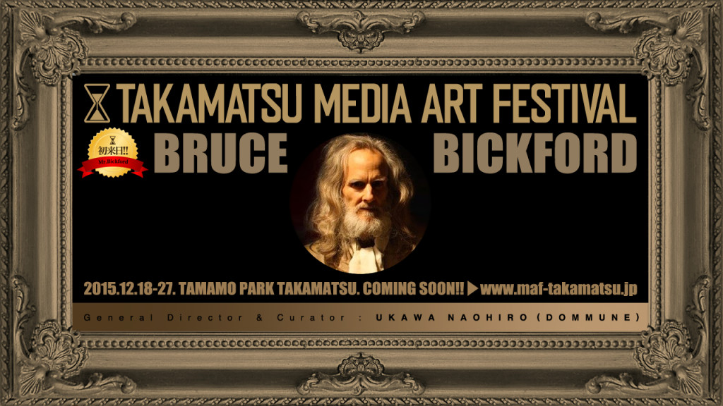 TAKAMATSU.MEDIA.ART.FES.BLUCE.BICKFORD